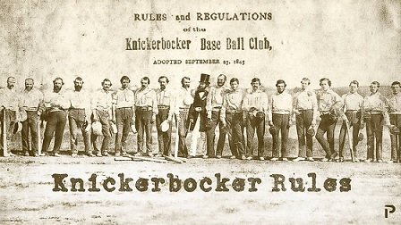 The Knickerbocker Rules of baseball